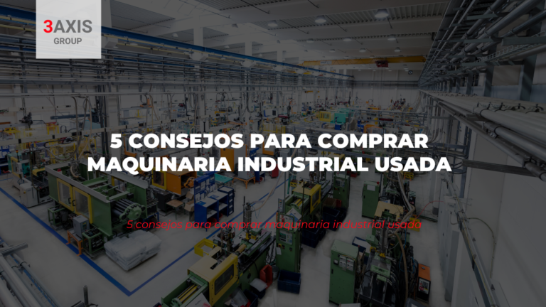 5 consejos para comprar maquinaria industrial usada (3)