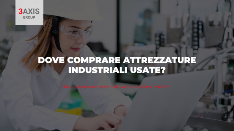 Dove comprare attrezzature industriali usate?