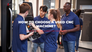 How to choose a used CNC machine