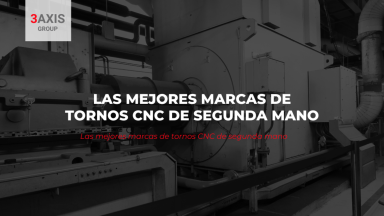 Las mejores marcas de tornos cnc de segunda mano.