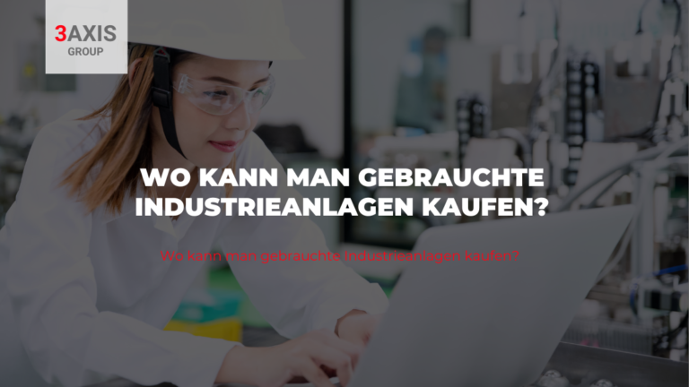 Wo kann man gebrauchte Industrieanlagen kaufen?