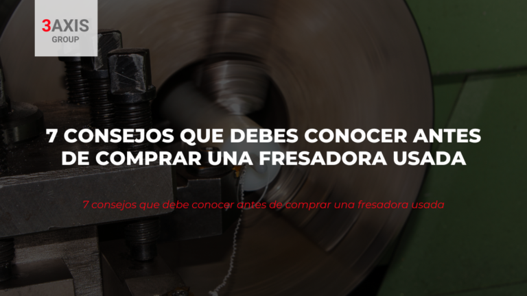 7 consejos que debe conocer antes de comprar una fresadora usada
