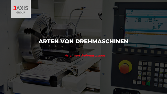 ARTEN VON DREHMASCHINEN